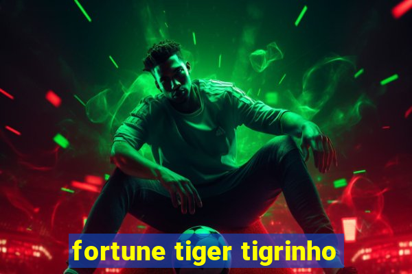 fortune tiger tigrinho